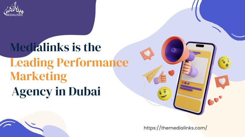 Medialinks is the Leading Performance Marketing Agency in Dubai
